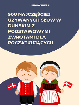 cover image of 500 Najczęściej Używanych Słów w Duńskim z Podstawowymi Zwrotami dla Początkujących